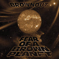 Brownout: Fear Of A Brown Planet - VINYL
