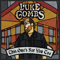 Luke Combs: This One's For You Too  ( CD )