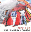 Chris Murray Combo: Buckle Up - VINYL