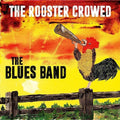 The Blues Band: The Rooster Crowed  ( CD )
