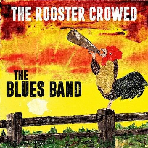 The Blues Band: The Rooster Crowed  ( CD )