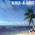 Walk-a-Bout: Things Are Looking Up  ( CD )