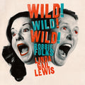 Gail Lewis & Robbie Fulks: Wild! Wild! Wild! - Vinyl