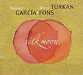 Fons, Renaud Garcia / Turkan, Derya: Silk Moon - CD