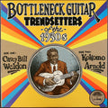 Weldon, Casey Bill / Arnold, Kokomo: Bottleneck Guitar Trendsetters of the 1930S - Vinyl