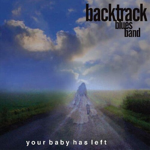 Backtrack Blues Band: Your Baby Has Left  ( CD )