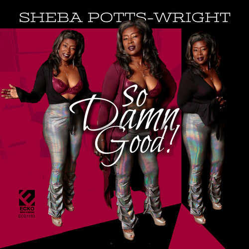 Sheba Potts-Wright: So Damn Good  ( CD )