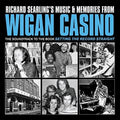 Richard Searling's Music & Memories From Wigan: Richard Searling's Music & Memories From Wigan Casino 1973-1981 /Various - VINYL