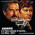 Sbirro La Tua Legge E Lenta La Mia No / O.S.T.: Sbirro, La Tua Legge è Lenta...La Mia...No! (Original Soundtrack) - VINYL