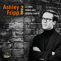 Bach, J.S. / Fripp: Ashley Fripp Plays Bach  ( CD )
