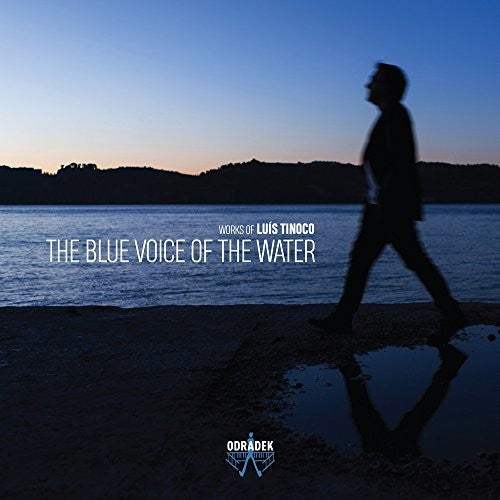 Luis Tinoco: Blue Voice of the Water  ( CD )