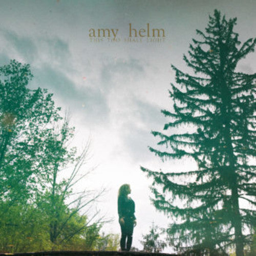 Amy Helm: This Too Shall Light  ( CD )