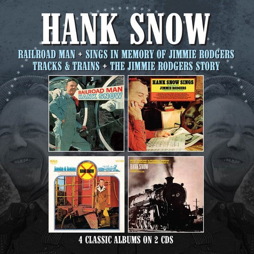 Hank Snow: Railroad Man / Sings In Memory Of Jimmie Rodgers / Tracks & Trains /Jimmie Rodgers Story  ( CD )
