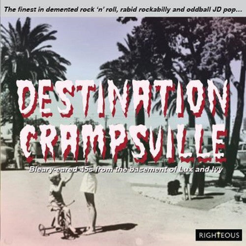Destination Crampsville: Finest in Demented Rock: Destination Crampsville: Finest In Demented Rock N Roll Rabid Rockabilly & Oddball JD Pop / Various - CD