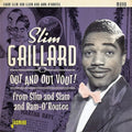 Slim Gaillard: Out & Out Vout: From Slim & Slam To Bam-O'Routee  ( CD )