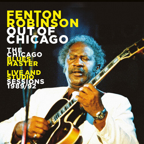 Fenton Robinson: Out Of Chicago: The Chicago Blues Master Live  ( CD )