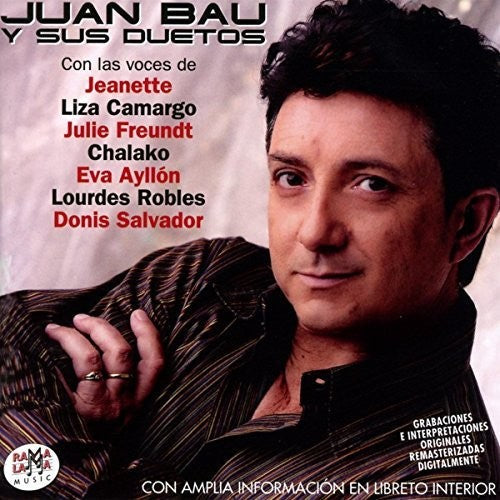 Juan Bau: Juan Bau Y Sus Duetos - CD