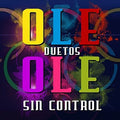 Ol  Ol: Ole Ole Duetos Sin Control - CD