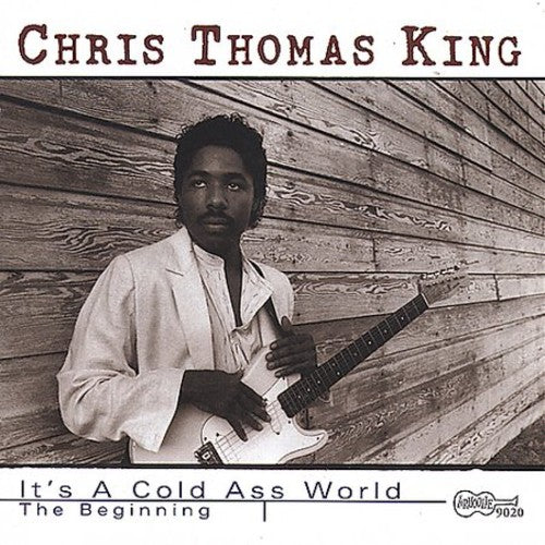 Chris Thomas King: It's a Cold Ass World  ( CD )
