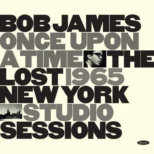 Bob James: Once Upon A Time: The Lost 1965 New York Studio Sessions - CD