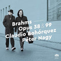 Johannes Brahms / Nagy: Opus 38 & 99  ( CD )