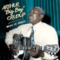Arthur Crudup Big Boy: Mean Ole Frisco - CD