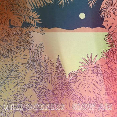 Still Corners: Slow Air - CD