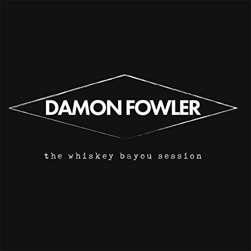 Damon Fowler: Whiskey Bayou Session  ( CD )