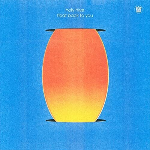 Holy Hive: Float Back To You - VINYL