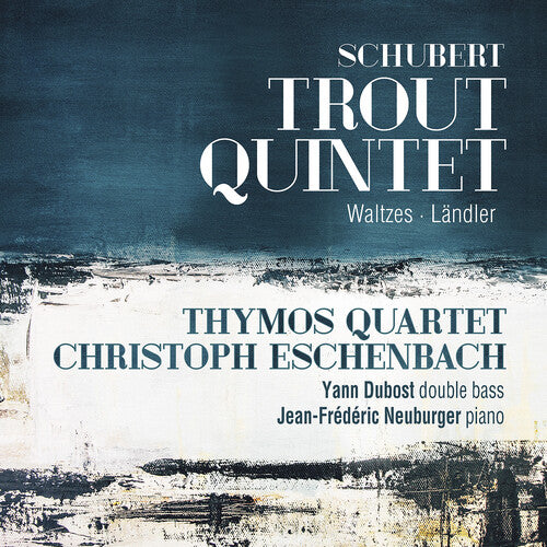 Thymos Quartet  Escenbach  Dubost  Neuburger: Trout Quintet  ( CD )