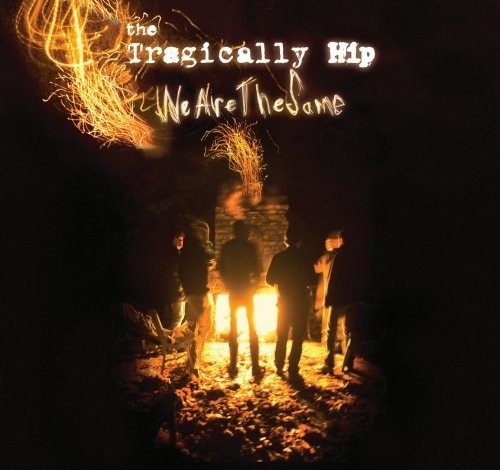 The Tragically Hip: We Are The Same: International Version - CD