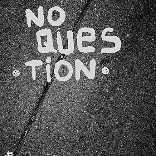 No Question: No Question - 7-INCH SINGLE
