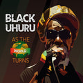 Black Uhuru: As The World Turns - CD