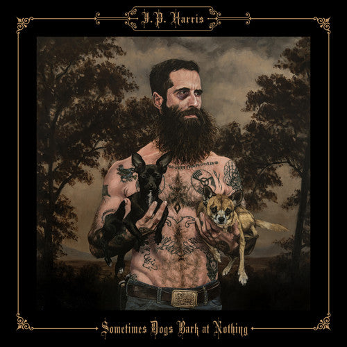 JP Harris: Sometimes Dogs Bark at Nothing - CD