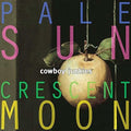 Cowboy Junkies: Pale Sun Crescent Moon - VINYL