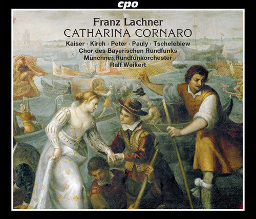 Lachner: Catharina Cornaro  ( CD )