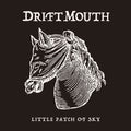 Drift Mouth: Little Patch Of Sky - Vinyl