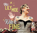Moe, Lily & the Rock: Wine Is Fine - VINYL