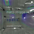 Stroppa / Ensemble Knm Berlin: Space  ( CD )