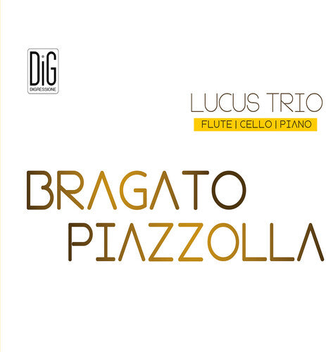 Lucus Trio: Bragato & Piazzolla  ( CD )