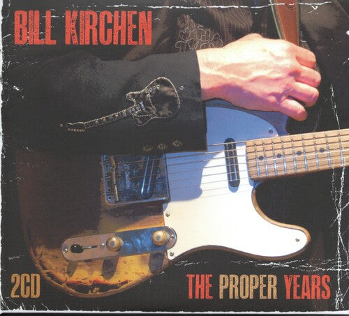 Bill Kirchen: The Proper Years  ( CD )