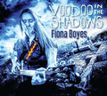Fiona Boyes: Voodoo in the Shadows  ( CD )