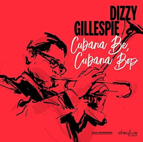 Dizzy Gillespie: Cubana Be Cubana Bop - CD