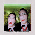 Choir Boy: Passive With Desire - VINYL