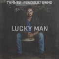 Tanner Fenoglio: Lucky Man  ( CD )
