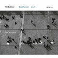 Till Fellner: Till Fellner in Concert: Liszt - Beethoven  ( CD )