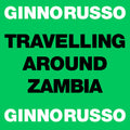 Ginno Russo: Travelling Around Zambia - Vinyl