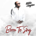 Willie Clayton: Born To Sing  ( CD )