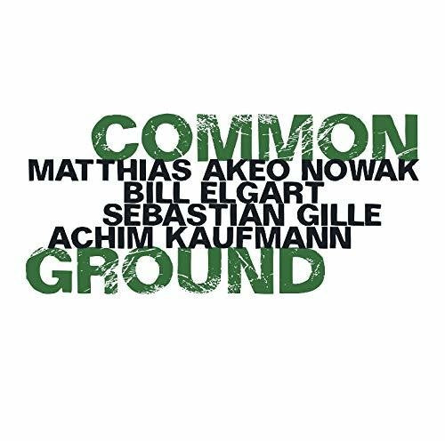 Gille, Sebastian / Kaufmann, Achim / Nowack / Elgart: Common Ground - CD