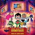 Teen Titans Go to the Movies / O.S.T.: Teen Titans Go! To The Movies (Original Motion Picture Soundtrack) - VINYL